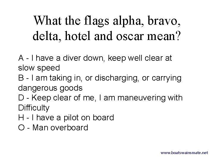 What the flags alpha, bravo, delta, hotel and oscar mean? A - I have