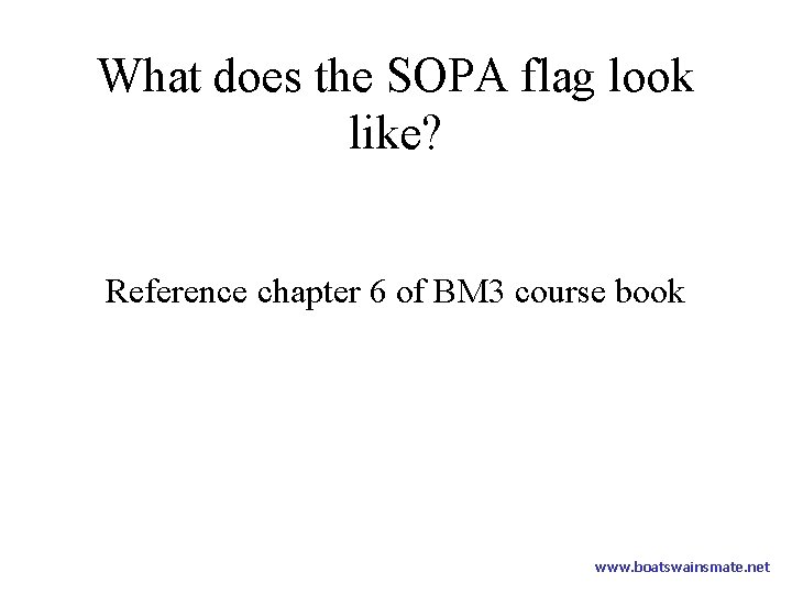What does the SOPA flag look like? Reference chapter 6 of BM 3 course