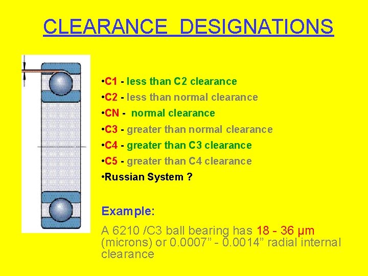 CLEARANCE DESIGNATIONS • C 1 - less than C 2 clearance • C 2