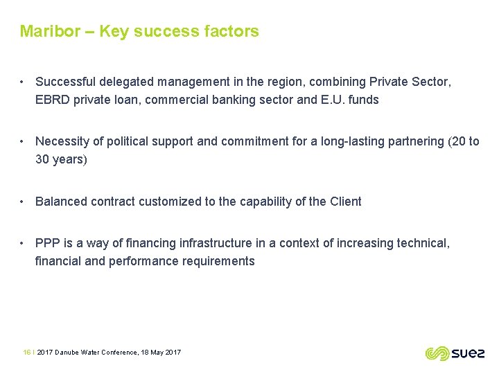 Maribor – Key success factors • Successful delegated management in the region, combining Private