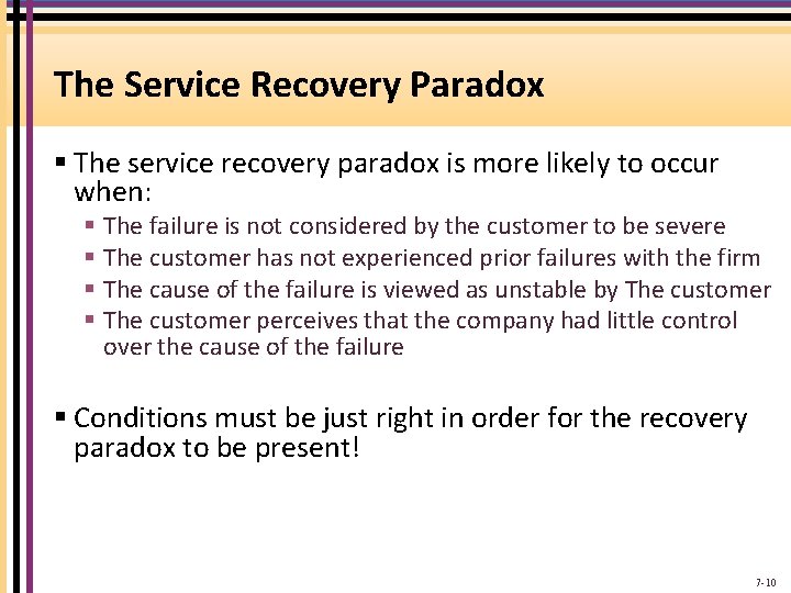 The Service Recovery Paradox § The service recovery paradox is more likely to occur