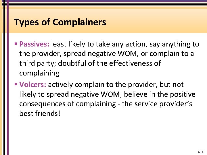 Types of Complainers § Passives: least likely to take any action, say anything to