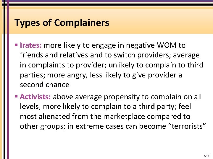 Types of Complainers § Irates: more likely to engage in negative WOM to friends