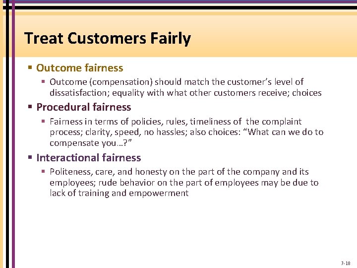 Treat Customers Fairly § Outcome fairness § Outcome (compensation) should match the customer’s level