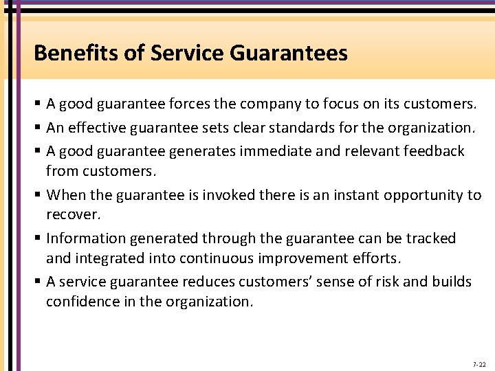 Benefits of Service Guarantees § A good guarantee forces the company to focus on