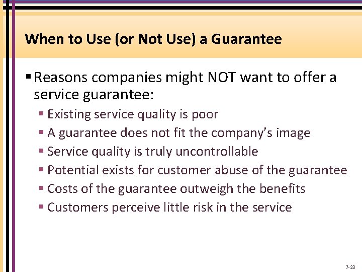 When to Use (or Not Use) a Guarantee § Reasons companies might NOT want