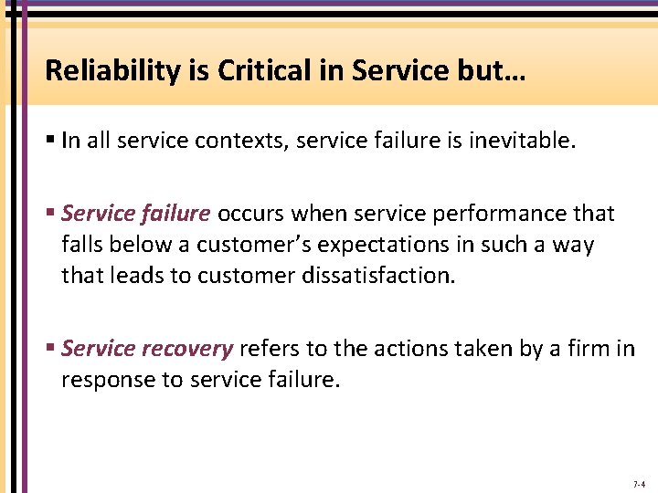 Reliability is Critical in Service but… § In all service contexts, service failure is