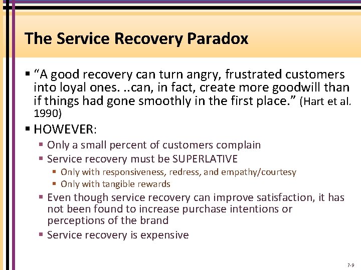 The Service Recovery Paradox § “A good recovery can turn angry, frustrated customers into