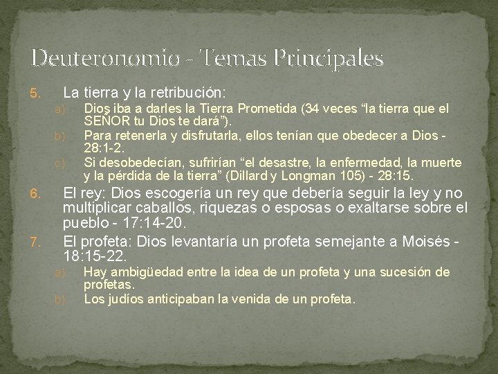 Deuteronomio - Temas Principales 5. La tierra y la retribución: a) b) c) 6.