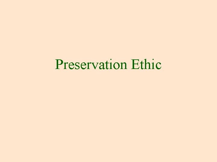 Preservation Ethic 