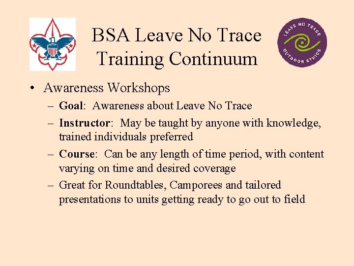 BSA Leave No Trace Training Continuum • Awareness Workshops – Goal: Awareness about Leave