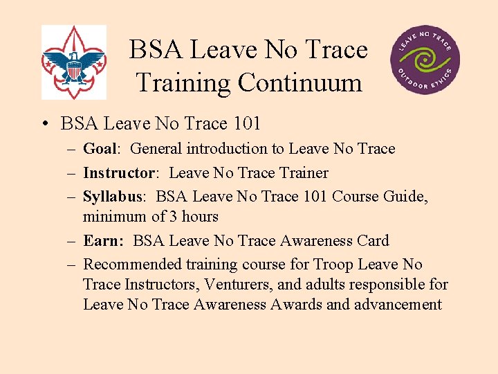 BSA Leave No Trace Training Continuum • BSA Leave No Trace 101 – Goal: