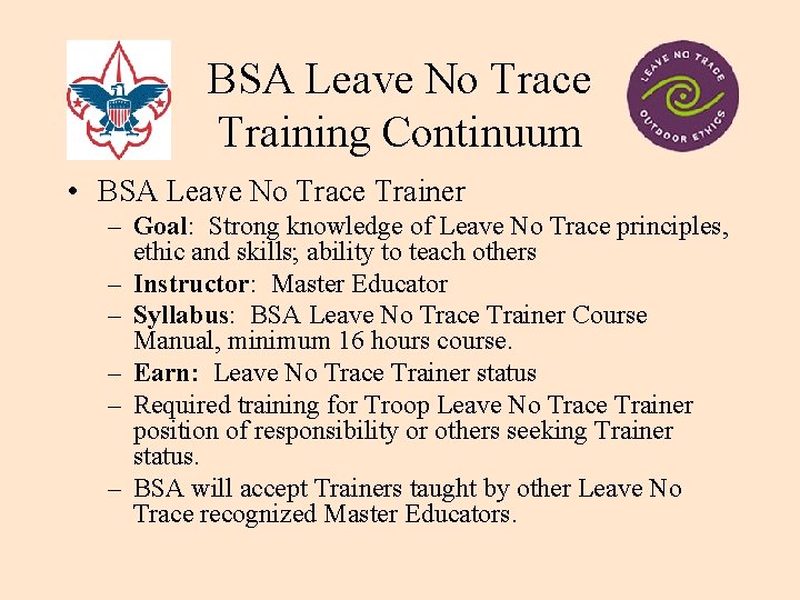 BSA Leave No Trace Training Continuum • BSA Leave No Trace Trainer – Goal: