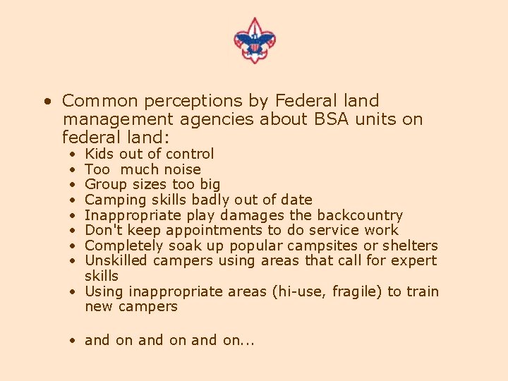  • Common perceptions by Federal land management agencies about BSA units on federal