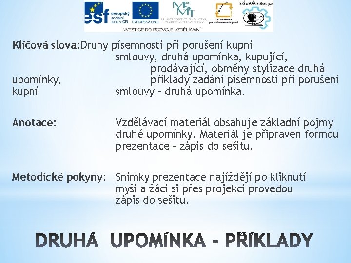 Klíčová slova: Druhy písemností při porušení kupní smlouvy, druhá upomínka, kupující, prodávající, obměny stylizace