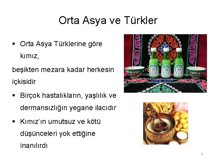 Orta Asya ve Türkler § Orta Asya Türklerine göre kımız, beşikten mezara kadar herkesin