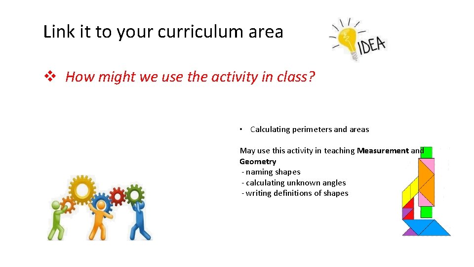 Link it to your curriculum area v How might we use the activity in