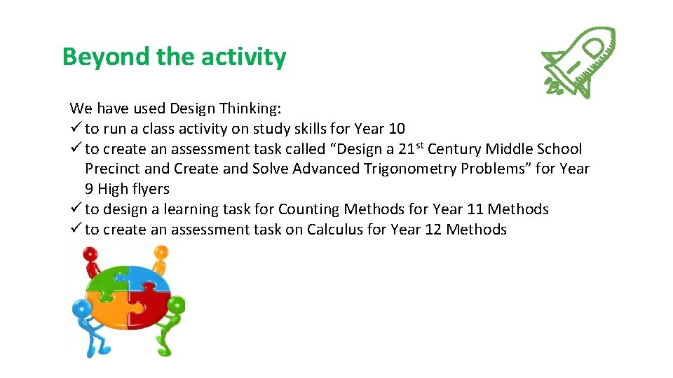 Beyond the activity We have used Design Thinking: ü to run a class activity