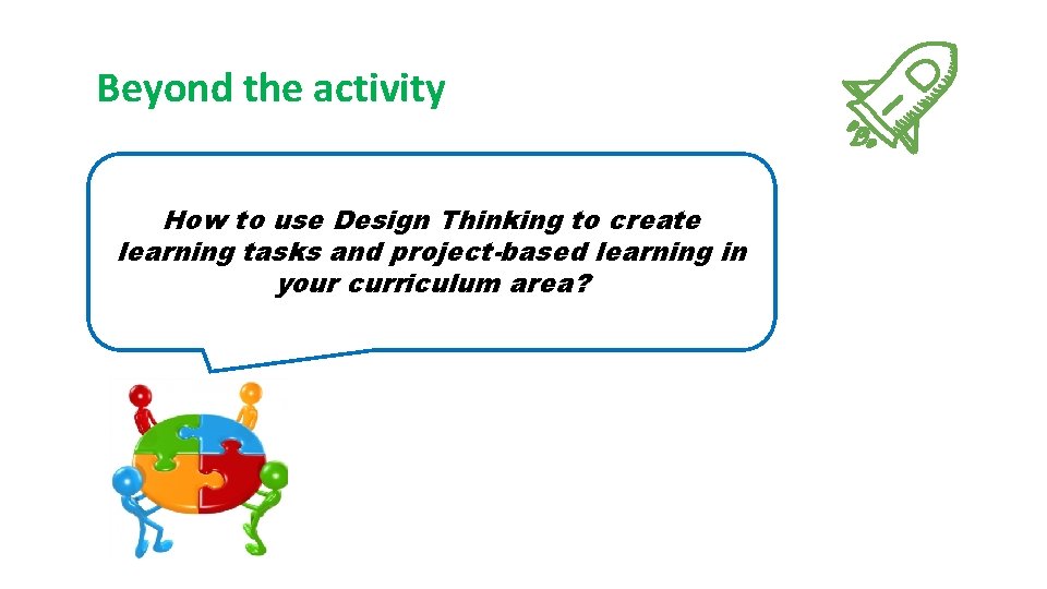 Beyond the activity How to use Design Thinking to create learning tasks and project-based