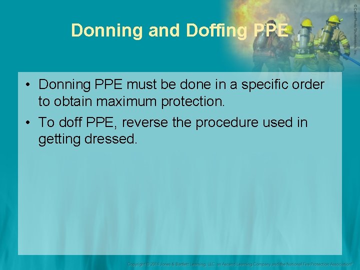 Donning and Doffing PPE • Donning PPE must be done in a specific order