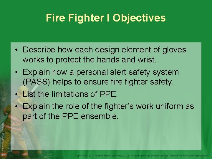 Fire Fighter I Objectives • Describe how each design element of gloves works to