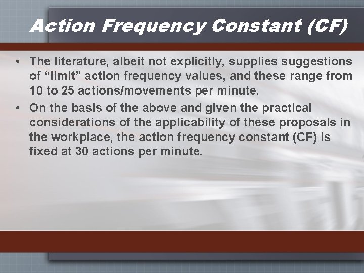 Action Frequency Constant (CF) • The literature, albeit not explicitly, supplies suggestions of “limit”