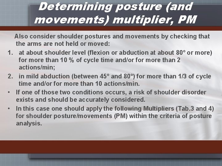 Determining posture (and movements) multiplier, PM Also consider shoulder postures and movements by checking