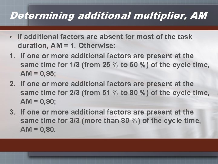 Determining additional multiplier, AM • If additional factors are absent for most of the