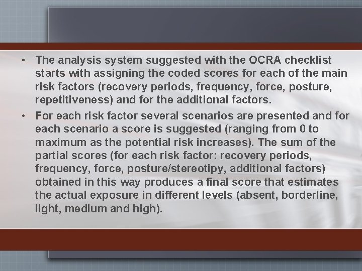  • The analysis system suggested with the OCRA checklist starts with assigning the