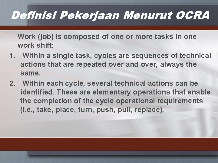 Definisi Pekerjaan Menurut OCRA Work (job) is composed of one or more tasks in