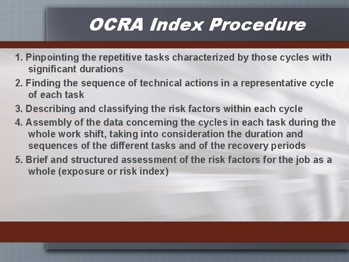 OCRA Index Procedure 1. Pinpointing the repetitive tasks characterized by those cycles with significant