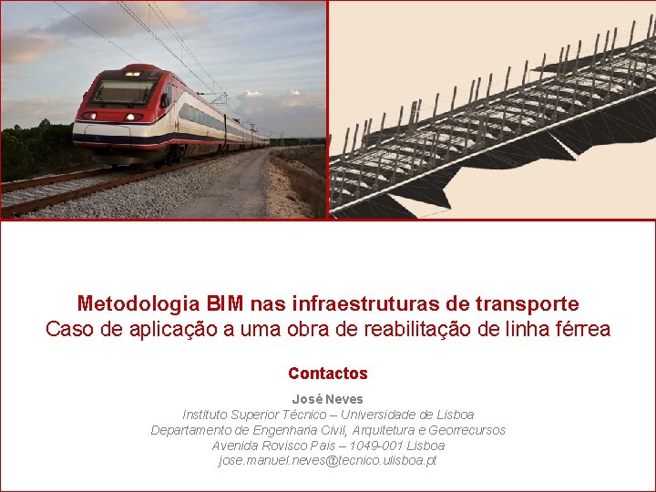 Metodologia BIM nas infraestruturas de transporte Caso de aplicação a uma obra de reabilitação