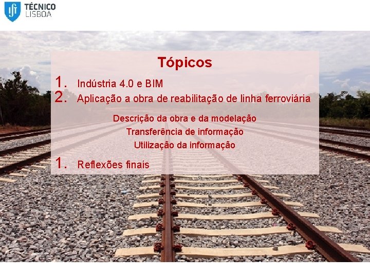 Tópicos 1. 2. Indústria 4. 0 e BIM Aplicação a obra de reabilitação de