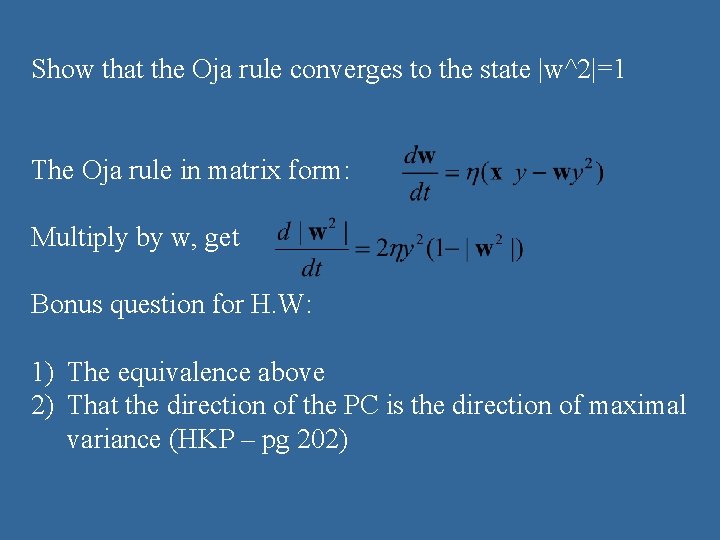 Show that the Oja rule converges to the state |w^2|=1 The Oja rule in