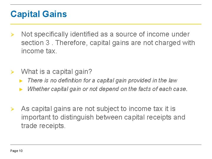 Capital Gains Ø Not specifically identified as a source of income under section 3.