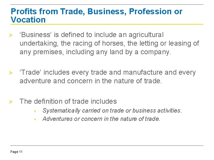 Profits from Trade, Business, Profession or Vocation Ø ‘Business’ is defined to include an