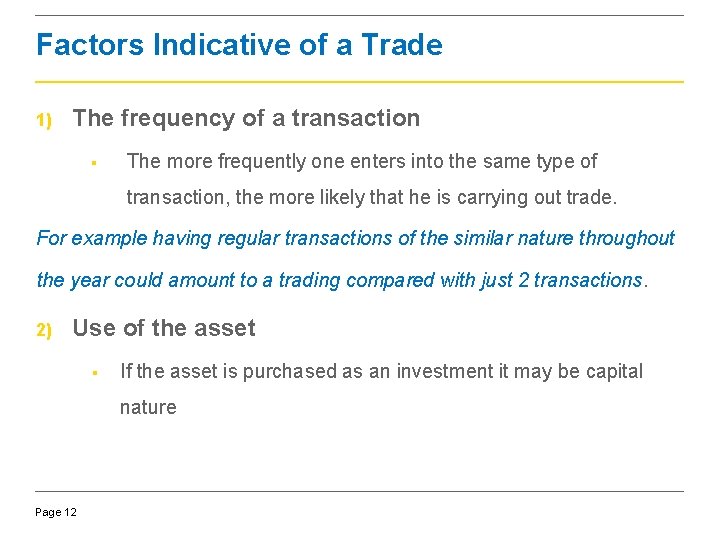 Factors Indicative of a Trade 1) The frequency of a transaction § The more