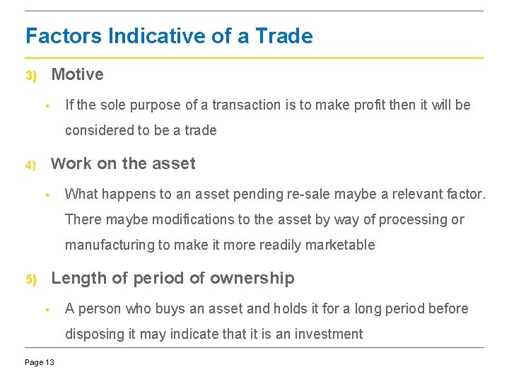 Factors Indicative of a Trade Motive 3) If the sole purpose of a transaction