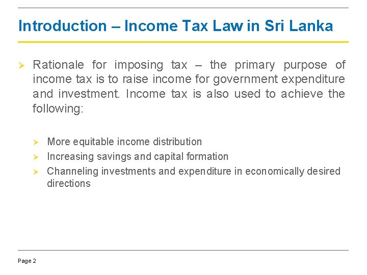 Introduction – Income Tax Law in Sri Lanka Ø Rationale for imposing tax –