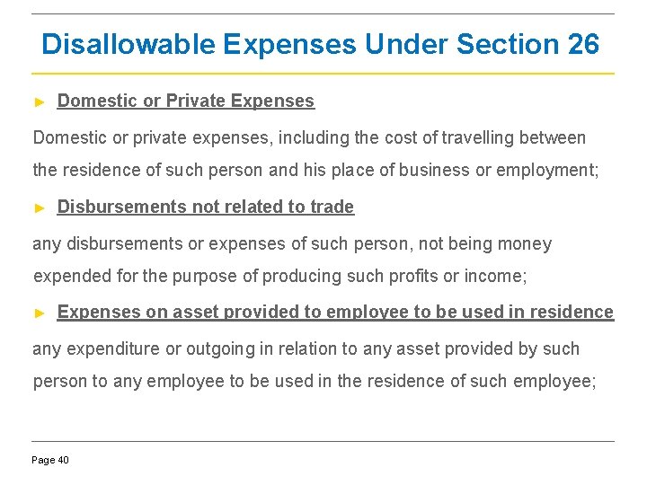Disallowable Expenses Under Section 26 ► Domestic or Private Expenses Domestic or private expenses,
