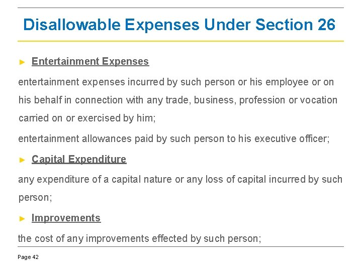 Disallowable Expenses Under Section 26 ► Entertainment Expenses entertainment expenses incurred by such person