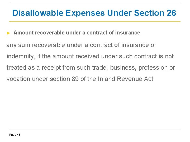 Disallowable Expenses Under Section 26 ► Amount recoverable under a contract of insurance any