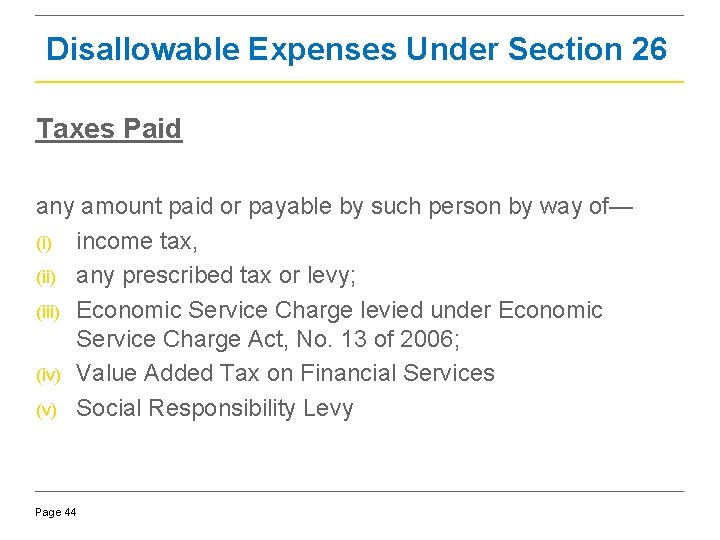 Disallowable Expenses Under Section 26 Taxes Paid any amount paid or payable by such