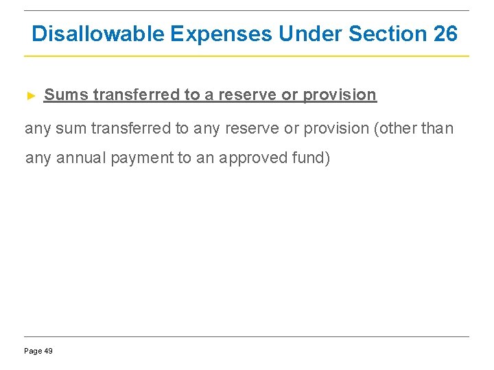 Disallowable Expenses Under Section 26 ► Sums transferred to a reserve or provision any