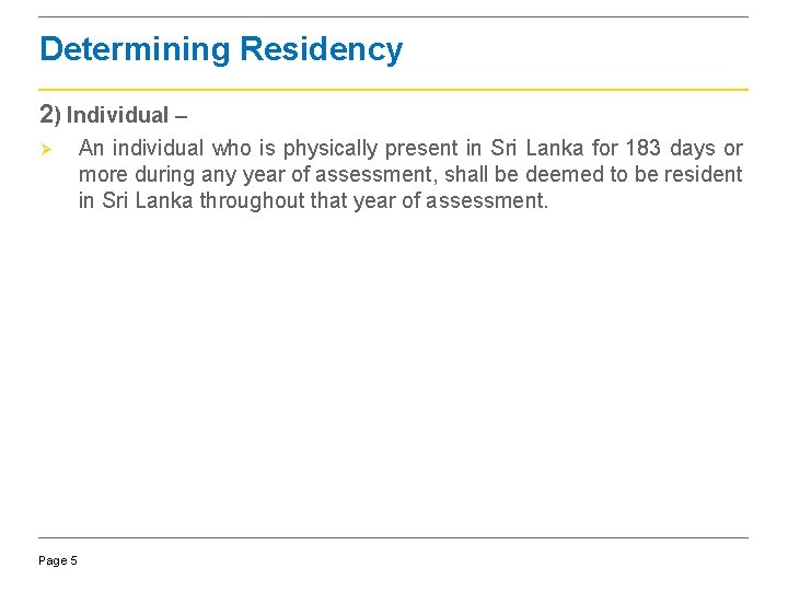 Determining Residency 2) Individual – Ø Page 5 An individual who is physically present