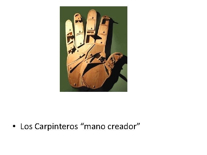 • Los Carpinteros “mano creador” 
