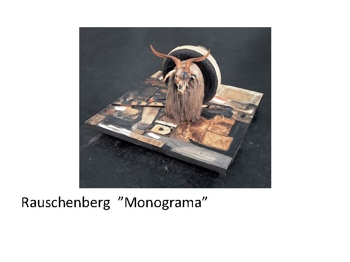 Rauschenberg ”Monograma” 