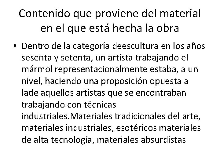 Contenido que proviene del material en el que está hecha la obra • Dentro