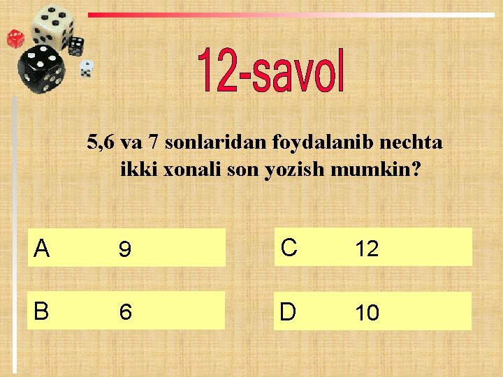 5, 6 va 7 sonlaridan foydalanib nechta ikki xonali son yozish mumkin? А 9 5, 6 va 7 sonlaridan foydalanib nechta ikki xonali son yozish mumkin? А 9