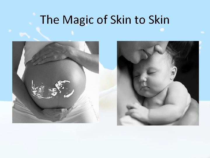 The Magic of Skin to Skin 